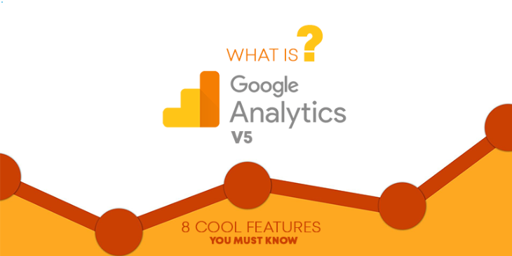 什么是Google Analytics v5 –您必须知道的8项很棒的功能